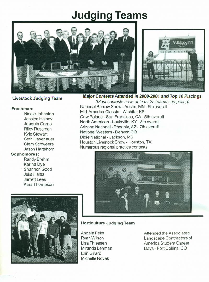 2001 Freshman: Nicole Johnston, Jessica Halsey, Joaquin Crego, Riley Russman, Kyle Stewart, Seth Hasenauer, Clem Schweers, Jason Hartshorn
Sophomores: Randy Brehm, Karina Dye, Shannon Good, Julia Hales, Jarrett Lees, Kara Thompson 
Horticulture Judging Team: Angela Feldt, Ryan Wilson, Lisa Thiessen, Miranda Lehman, Erin Girard, Michelle Novak