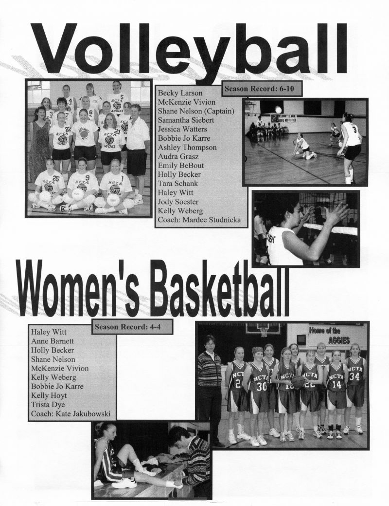 2002 Volleyball: Becky Larson, McKenzie Vivion, Shane Nelson, (Captain), Samantha Siebert, Jessica Watters, Bobbie Jo Karre, Bobbie Karre, Ashley Thompson, Audra Grasz, Emily BeBout, Holly Becker, Tara Schank, Haley Witt, Jody Soester, Kelly Weberg, Coach: Mardee Studnicka 

Basketball: Haley Witt, Anne Barnett, Shane Nelson, McKenzie Vivion, Kelly Weberg, Bobbie Jo Karre, Kelly Hoyt, Trista Dye, Coach: Kate Jakubowski 