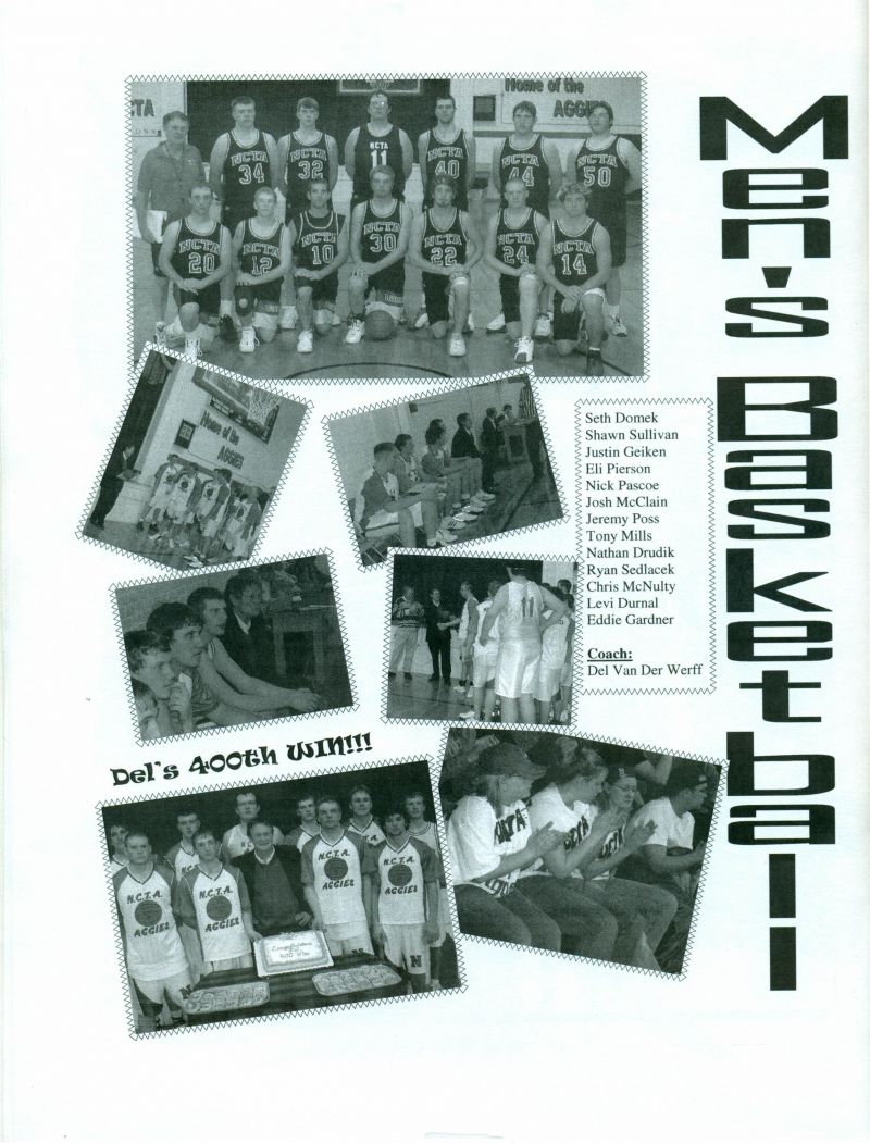 2004 Seth Domek, Shawn Sullivan, Justin Geiken, Eli Pierson, Nick Pascoe, Josh McClain, Jeremy Poss, Tony Mills, Nathan Drudik, Ryan Sedlacek, Chris McNulty, Levi Durnal, Eddie Gardner, & Coach, Del Van Der Werff.  