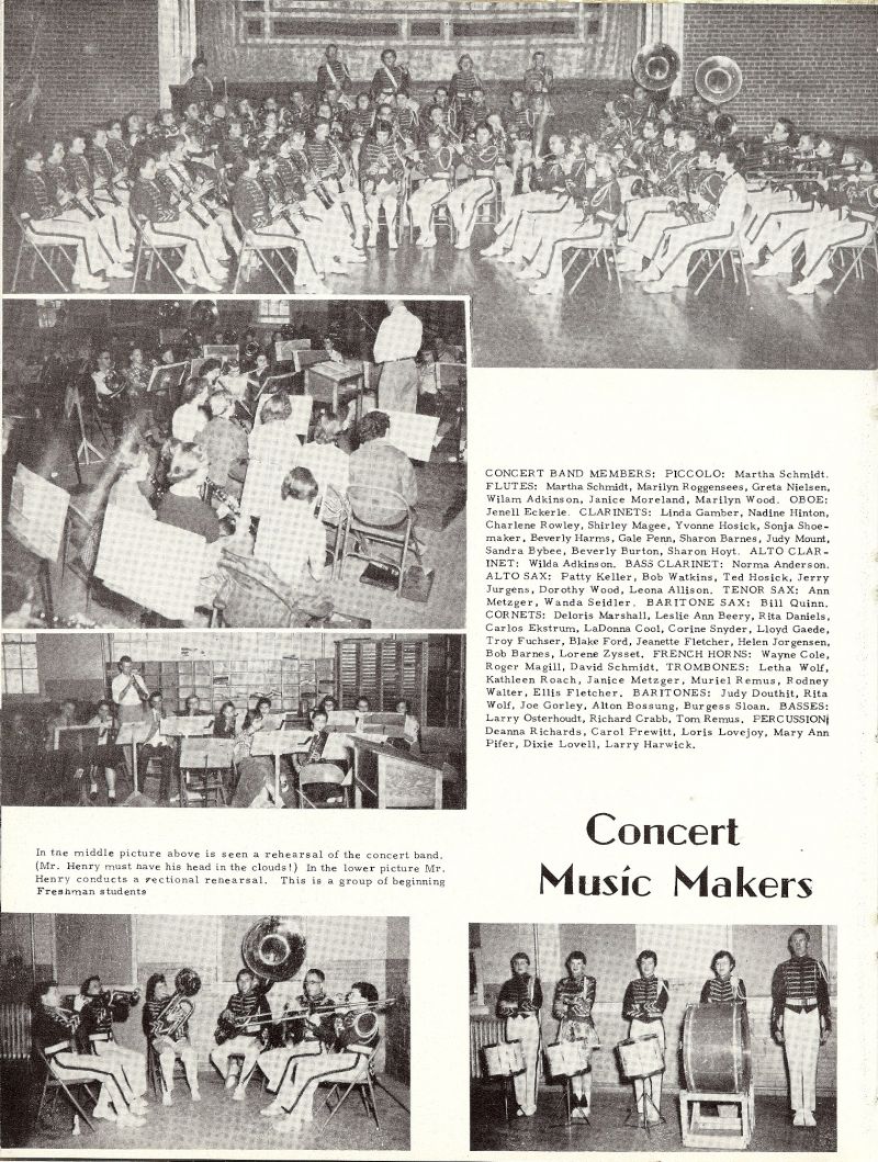 1955 Martha Schmidt, Marilyn Roggensees, Greta Nielsen, Wilma Adkinson, Wilam Adkinson, Janice Moreland, Mrilyn Wood, Jenell Eckerle, Linda Gamber, Nadine Hinton, Charlene Rowley, Shirley Magee, Yvonne Hosik, Sonja Shoemaker, Beverly Harms, Gale Penn, Sharon Barnes, Judy Mount, Sandra Bybee. Beverly Burton, Sharon Hoyt, Wilda Adkinson, Norma Anderson, Patty Keller, Bob Watkins, Ted Hosick, Jerry Jurgens, Dorothy Wood, Leona Allison, Ann Metzger, Wanda Seidler, Bill Quinn, Deloris Marshall, Leslie Ann Beery Rita Daniels, Carlos Ekstrum, LaDonna Cool, Corine Snyder, Lloyd Gaede, Troy Fuscher, Blake Ford, Jeanette Fletcher, Helen Jorgensen, Bob Barnes, Lorene Zysset, Wayne Cole, Roger Magill, David Schmidt, Letha Wolf, Kathleen Roach, Janice Metzger, Muriel Remus, Rodney Walter, Ellis fletcher, Judy Douthit, Rita Wolf, Joe Gorley, Alton Bossung, Burgess Sloan, Larry Osterhoudt, Richard Crabb, Tom Remus, Deanna Richards, Carol Prewitt, Loris Lovejoy, Mary Ann Pifer, Dixie Lovell, Larry Harwick, Henry.