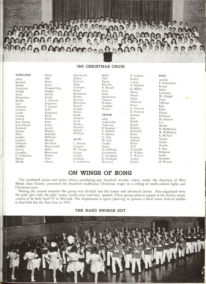 1944 Allen, Banezhaf, Baskin, Bergstrom, Bollish, Boyd, Brittenham, Brooks, Cary, Clawson, Cochran, Cogill, Conner, Correll, Durner, Fairhead, Farmer, Floro, Gaedke, Gardner, Gilliland, Griffiths, Groves, Grunden, E Gutherless, Hanna, Hevlin, Hicks, Hill, Hofer, Holm, Houghtelling, Hughes, Janeski, Jewell, L Johnson, Jorgensen, F Jurgens, Kelly, Rjargaard, Klein, Knudsen, Kutz, Laing, Larsen, Mathers, McKillip, McKinley, Merrell, Merrihew, Messersmith, Miller, Mortensen, Nelson, Nutt, Olsson, Osterhoudt, Palmer, Petersen, Piper, Prellwitz, Pursel, Rasmussen, Rowley, Rowson, Robertson, Russell, Scripter, Shirley, Smith, Stinnette, Swob, Walker, Westfall, Wilson, Willford, L Burton, Carstens, W Clough, Colson, Durbin, Guildner, L Gutherless, Miller, Oahl, Pierce, Rhoades, E Russell, Sears, Spitz, Stephenson, Thomas, Wollam, Younkin, Wetzel, Alley Anderjaska, Andersen, R Banzhaf, V Bollish, D Burton, D Cole, W Cole, Crosby, Danly, H Gilliland, Greenwood, D Grosbach, R Grosbach, Hayward, R Jurgens, Kepler, Lawler, V McNeel, D Miller, Morey, Oman, Oyler, Peterson, Peters, G Petersen, R Petersen, Ralston, Rice Riddle, Roach, Roberts, Rothwell, Rykers, Sargent, Schmid, Shinn, Teel, Trumbull, B Walker, E Weaver, Yockey, Ziegler, Apolius, F Brittenham, Bryant, Butler, Callander, W Clough, Dean, Dillman, Earl, Fitch, Hanna, Huffman, M Johnson, Lee, Martin, H McMichael, M McMichael, R McNeel, Nansel, Naylor, Nordin, E Rice, Ribinson, Speth, Strawder, H Weaver, Director Monte Grimes.