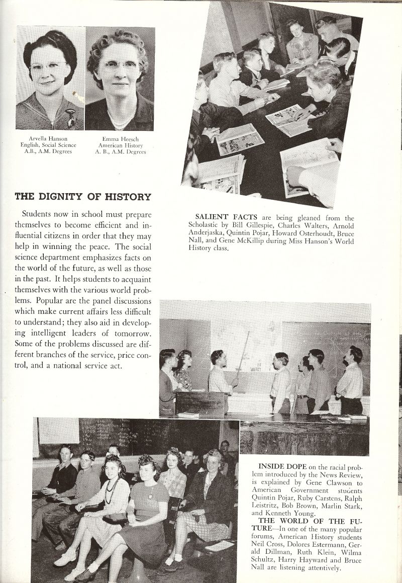 1944 Instructor Arvella Hanson. Instructor Emma Heesch. Bill Gillespie, Charles Walthers, Arnold Anderjaska, Quintin Pojar, Howard Osterhoudt, Bruce Nall, Gene McKillip, Gene Clawson, Ruby Carstens, Ralph Leistritz, Bob Brown, Marlin Stark, Kenneth Young, Neil Cross, Dolores Estermann, Gerald Dillman, Ruth Klein, Wilma Schultz, Harry Haywood,