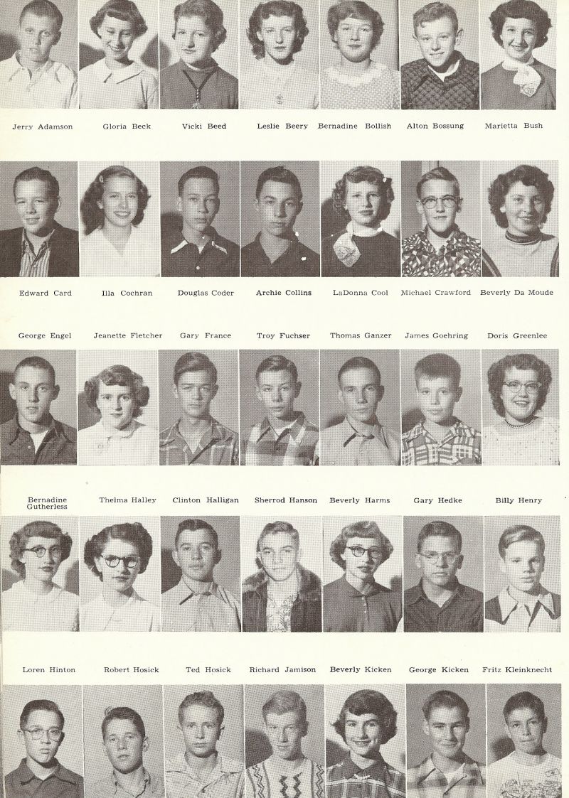 1953 Jerry Adamson, Gloria Beck, Vicki Beed, Leslie Beery, Archie Collins, Douglas Coder, Illa Cochran, Edward Card, Bernadine Bollish, Alton Bossung, Marietta Bush, Beverly Da Moude, Michael Crawford, LaDonna Cool, Doris Greenlee, james Goehring, Thomas Ganzer, Troy Fuchser, Sherrod Hanson, Beverly Harms, Gary Hedke, Billy Henry, George Engel, Jeanette Fletcher, Gary France, Bernadine Gutherless, Thelma Halley Clinton Halligan, Loren Hinton, Robert Hosick, Ted Hosick, Richard Jamison, Beverly Kicken, George Kicken, Fritz Kleinknecht,