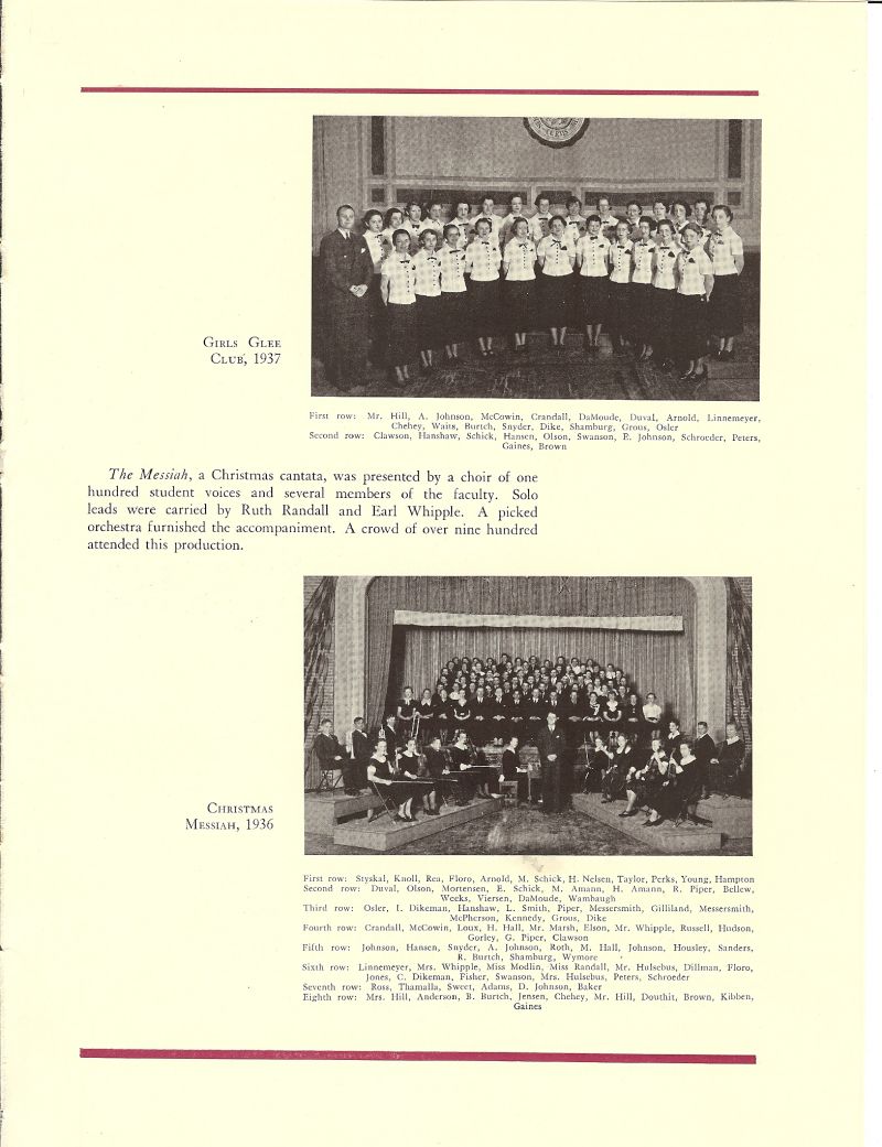 Volume_IV Director Vallette Hill. Ardys Johnson, Helen McCowin, Barbara Crandall, DaMoude, Doris Duval, Rachel Arnold, Elinor Linnemeyer, Marie Chehey, LaVonne Waits, Ruth Burtch, Doris Snyder, Beula Dike, Lorrine Shamburg, Phyllis Grous, Barbara Osler, Genevieve Clawson, MaryLouise Hanshaw, Miriam Schick, Margaret Hansen, Ruth Olson, Bernita Swanson, Eleanor Johnson, Betty Schroeder, MaryAnn Peters, Monte Gaines, Brown, Orville Styskal, Dorothy Knoll, Rea, Lyle Floro, Merna Schick, Helen Nelsen, Helen Taylor, Geraldine Perks, Elvina Yound, Hampton, Helen Mortensen, Elanor Schick, Max Amann, Hugh Amenn, Ruth Piper, Renee Bellew, Weeks, Roma Viersen, Leta Wambaugh, Inez Dikeman, Lillian Smith, Phyllis Piper, Kenneth Messersmith, Wayne Gilliland, Leah Messersmith, Duane McPherson, Florence Kennedy, Helen McCowin, Mildred Loux, H Hall, Mr Warren Marsh. Kenneth Elson, Mr Whipple. Jack Russell, Douglas Hudson, Wilma Gorley, Genevieve Piper, Doris Snyder, Ardys Johnson, Donald Roth, Merle Hall, Margaret Johnson, Emmert Housley, Elaine Sanders, Ruth Burtch, Lorraine Shamburg, Edith Wymore, Mrs Whipple. Miss Modlin. Miss Randall. Mr Lowell Hulsebus. Louis Dillman, Kenneth Jones, Claude Dikeman, Marvin Fisher, Mrs Hulsebus. Donald Ross, John Thomalla, Myrvle Sweet, Margaret Adams, Dean Johnson, Hildegarde Baker, Katherine Anderson, Mr Naomi Hill. Billy Burtch, Joyus Jensen, Milton Douthit, Shirley Kibben,