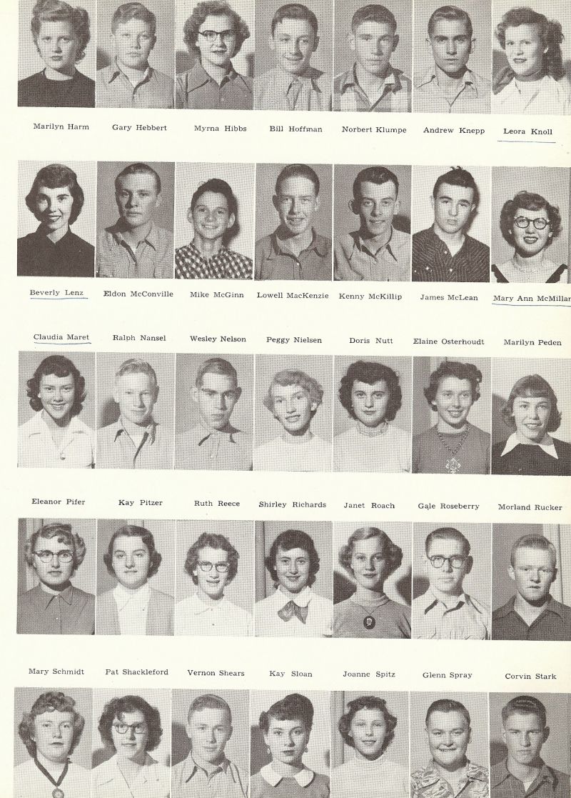 1953 Marilyn Harm, Gary Hebbert, Myrna Hibbs, Bill Hoffman, Norbert Klumpe, Andrew Knepp, Leora Knoll, Beverly Lenz, Eldon McConville, Mike McGinn, Lowell MacKenzie, Kenny McKillip, James McLean, MaryAnn McMillan, Claudia Maret, Ralph Nansel, Wesley Nelson, Peggy Nielsen,Doris Nutt, Elaine Osterhoudt, Marilyn Peden, Eleanor Pifer, Kay Pitzer, Ruth Reece, Shirley Richards, Janet Roach, Gale Roseberry, Morland Rucker, Mary Schmidt, Pat Shackleford, Vernon Shears, Kay Sloan, Joanne Spitz, Glen Spray, Corvin Stark,